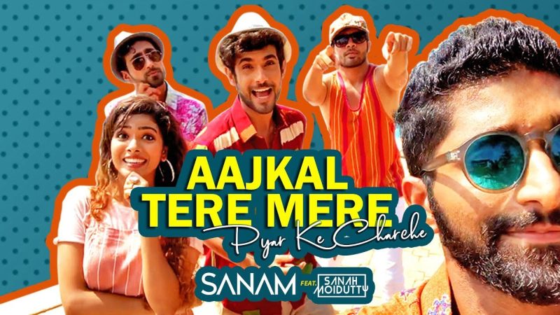 Aajkal Tere Mere Pyar Ke Charche | Sanam ft. Sanah Moidutty