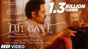 Lut Gaye | Emraan Hashmi, Yukti | Jubin N, Tanishk B, Manoj M