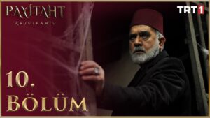 Payitaht Abdulhamid : Season 1 – Episode 10