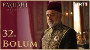 Payitaht Abdulhamid : Season 2 – Episode 32