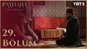 Payitaht Abdulhamid : Season 2 – Episode 29