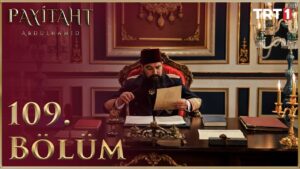 Payitaht Abdulhamid : Season 4 – Episode 109