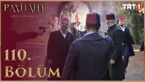 Payitaht Abdulhamid : Season 4 – Episode 110