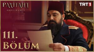 Payitaht Abdulhamid : Season 4 – Episode 111