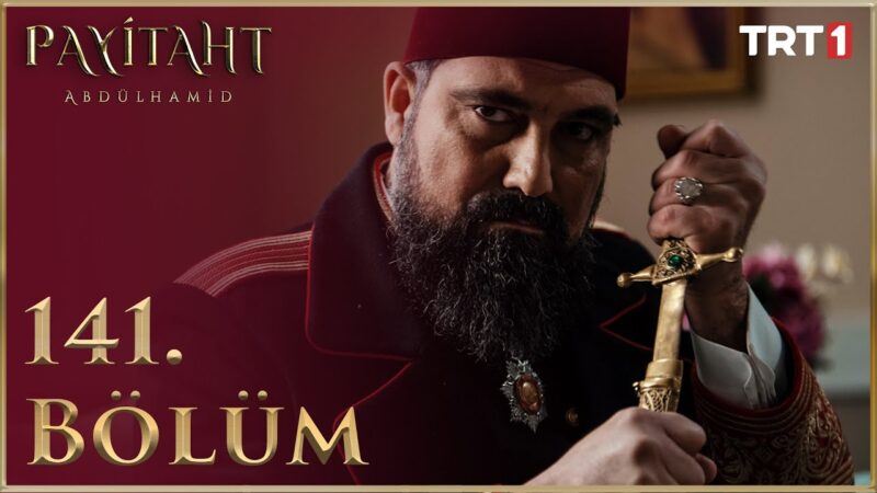 Payitaht Abdulhamid : Season 5 – Episode 141