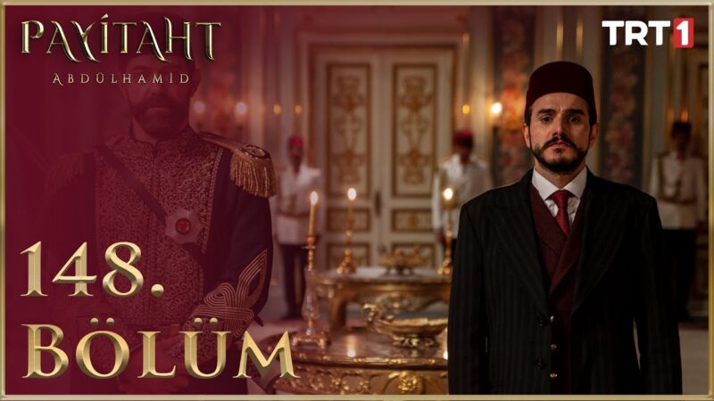 Payitaht Abdulhamid : Season 5 – Episode 148
