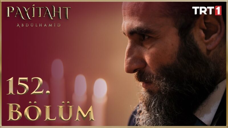Payitaht Abdulhamid : Season 5 – Episode 152
