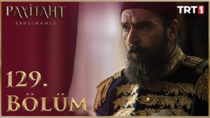 Payitaht Abdulhamid : Season 5 – Episode 129