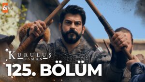 Kurulus Osman : Season 4 – Episode 125
